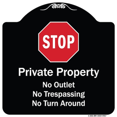 Signmission Designer Series-Private Property No Outlet No Trespassing Or Turn Around With, 18" H, BW-1818-9917 A-DES-BW-1818-9917